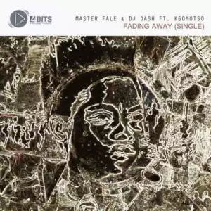Master Fale X DJ Dash - Fading Away ft. Kgomotso